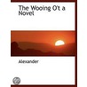 The Wooing O't A Novel door David Alexander