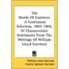 The Words Of Garrison: A Centennial Sele door Onbekend