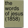 The Words Of Jesus (1858) door Onbekend