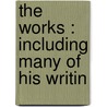 The Works : Including Many Of His Writin door George Berkeley