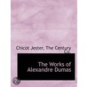 The Works Of Alexandre Dumas by Chicot Jester