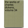 The Works Of Charles Dickens, Volume 34 by Charles Dickens