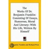 The Works Of Dr. Benjamin Franklin: Cons door Benjamin Franklin
