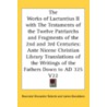 The Works Of Lactantius Ii With The Test by Unknown