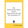 The Works Of Sir Henry Taylor: Notes Fro door Onbekend