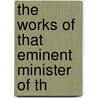 The Works Of That Eminent Minister Of Th door John Comly
