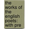 The Works Of The English Poets: With Pre door Onbekend