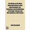The Works Of The Most Reverend Father In door John Bramhall