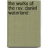 The Works Of The Rev. Daniel Waterland: