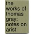 The Works Of Thomas Gray: Notes On Arist