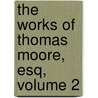 The Works Of Thomas Moore, Esq, Volume 2 door Anonymous Anonymous