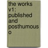 The Works V1: Published And Posthumous O door Onbekend