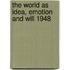 The World As Idea, Emotion And Will 1948