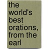 The World's Best Orations, From The Earl door David Josiah Brewer