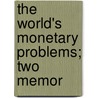 The World's Monetary Problems; Two Memor door Gustav Cassel