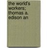 The World's Workers; Thomas A. Edison An door Van Buren Denslow