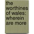The Worthines Of Wales: Wherein Are More