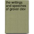 The Writings And Speeches Of Grover Clev