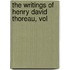 The Writings Of Henry David Thoreau, Vol