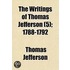 The Writings Of Thomas Jefferson (5); 17