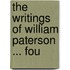 The Writings Of William Paterson ... Fou
