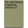 The Yale Literary Magazine, Volume 57 door Onbekend