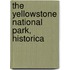 The Yellowstone National Park, Historica