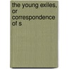 The Young Exiles, Or Correspondence Of S door Stephanie Felicite