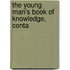 The Young Man's Book Of Knowledge, Conta