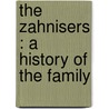 The Zahnisers : A History Of The Family door Kate M. Zahniser