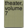Theater, Volume 7 by August Wilhelm Iffland