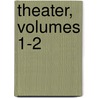 Theater, Volumes 1-2 door August Von Kotzebue