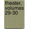 Theater, Volumes 29-30 by August Von Kotzebue