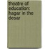 Theatre Of Education: Hagar In The Desar