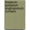 Theatrum Poetarum Anglicanorum. Containi door Sir Egerton Brydges