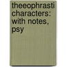 Theeophrasti Characters: With Notes, Psy door Onbekend