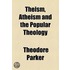 Theism, Atheism And The Popular Theology
