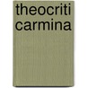 Theocriti Carmina door Christopher Ziegler