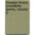 Theodor Krners Smmtliche Werke, Volume 2