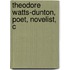 Theodore Watts-Dunton, Poet, Novelist, C