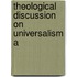 Theological Discussion On Universalism A