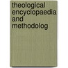 Theological Encyclopaedia And Methodolog door Revere Franklin Weidner