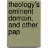 Theology's Eminent Domain, And Other Pap