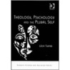 Theology, Psychology And The Plural Self by Leon Turner