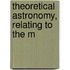 Theoretical Astronomy, Relating To The M