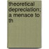 Theoretical Depreciation; A Menace To Th