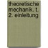 Theoretische Mechanik. T. 2. Einleitung