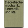 Theoretische Mechanik: Kinematik Und Sta door Roberto Marcolongo