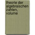 Theorie Der Algebraischen Zahlen, Volume