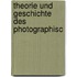 Theorie Und Geschichte Des Photographisc